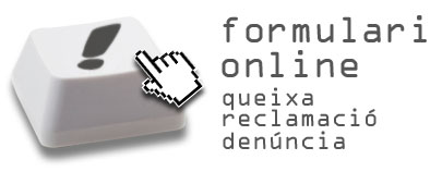 Acc�s al formulari per efectuar queixes/reclamacions/den�ncies