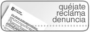 Qu�jate / reclama / denuncia